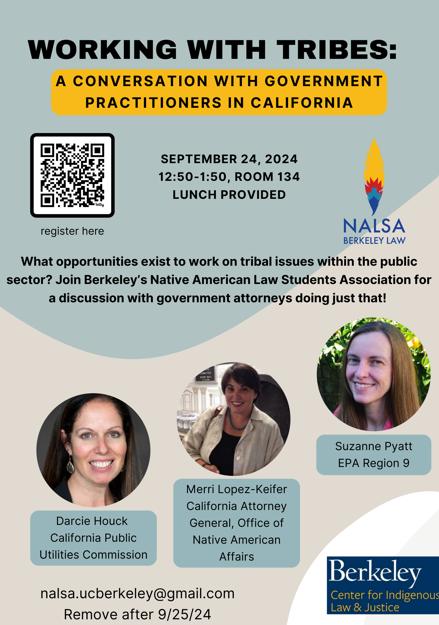 What opportunities exist to work on tribal issues within the public sector? Join Berkeley’s Native American Law Students Association for a panel discussion with government attorneys doing just that! Pictures of the panelists, including California Public Utilities Commissioner Darcie Houck, Office of the California Attorney General, Director of the Office of Native American Affairs Merrie Lopez-Keifer, and Assistant Regional Counsel at EPA Region 9 Suzanne Pyatt. 