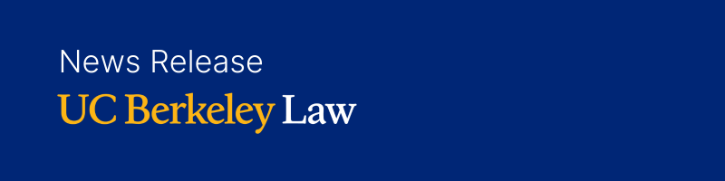 Berkeley Law News Release banner