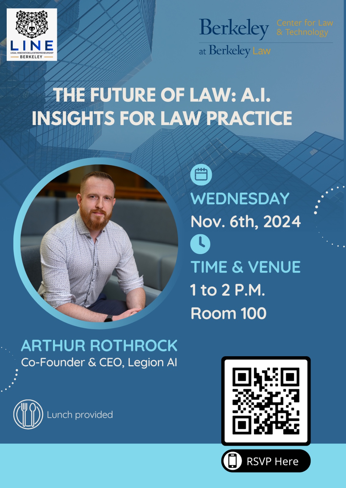 The image is a poster for the LINE x BCLT Lunch Talk with Mr. Arthur Rothrock, Esq. (Co-Founder & CEO of Legion AI). The headline of the poster reads \"The Future of law: A.I. Insights for Law Practice.\" The Lunch Talk will be held on November 6th, 1 to 2 P.M. at 100 Law Building. The poster also contains a QR code to the RSVP form.