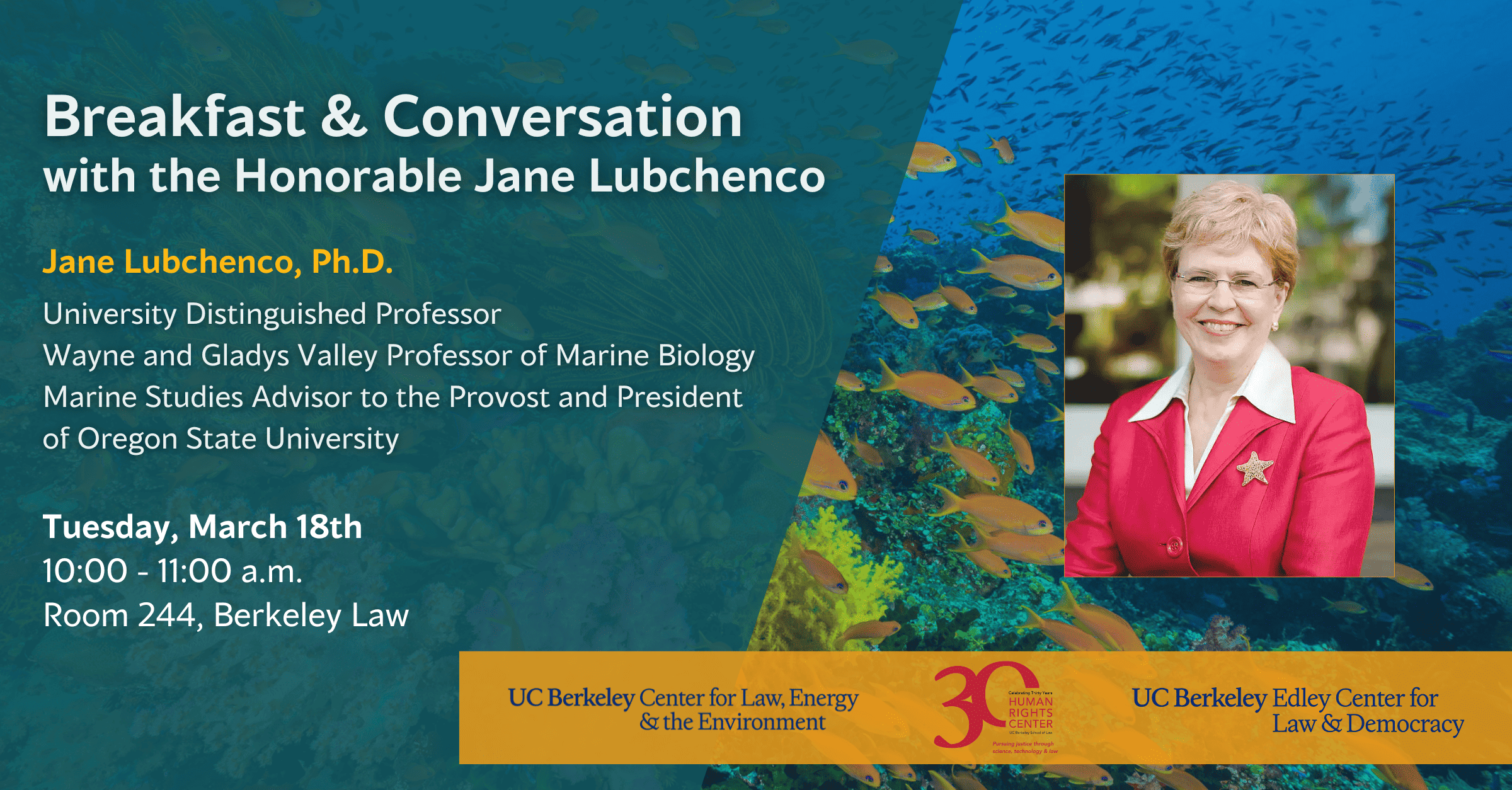 Flyer with fish swimming in the ocean in the background, headshot of Dr. Jane Lubchenco, and co-sponsor logos. Text reads: Breakfast & Conversation with the Honorable Jane Lubchenco. Dr. Jane Lubchenco: University Distinguished Professor, Wayne and Gladys Valley Professor of Marine Biology, Marine Studies Advisor to the Provost and President of Oregon State University with date, time, and location of event.